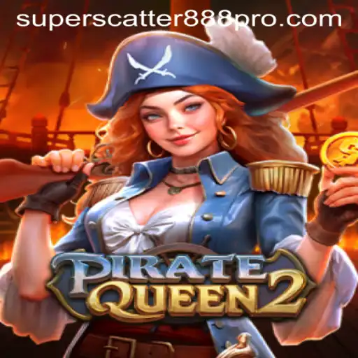 Unveiling the Thrill of PirateQueen2: Conquer the Seas with SUPER SCATTER 888